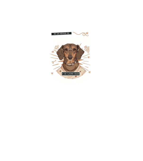 Nu am nevoie de terapie e de ajuns doar teckel mea model turcoaz pe tricou