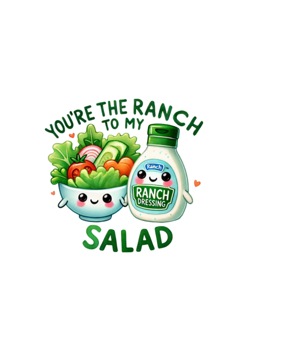 Ranch to my Salad model alb pe tricou