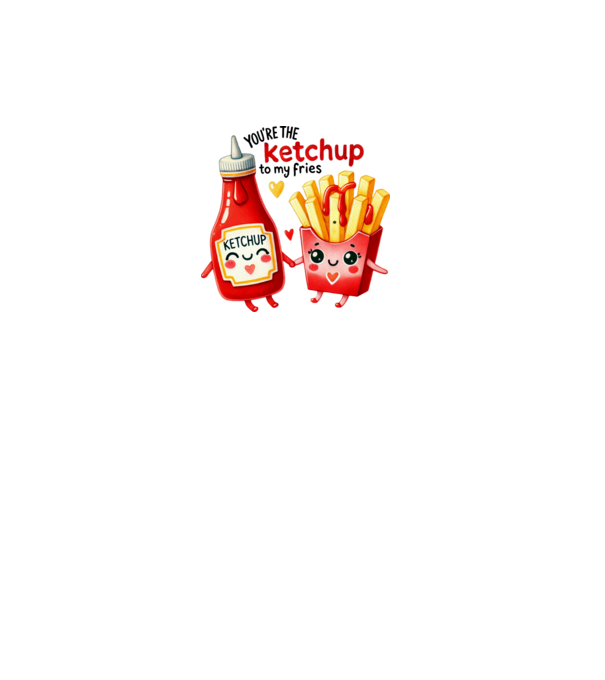 Ketchup to my Fries model alb pe tricou