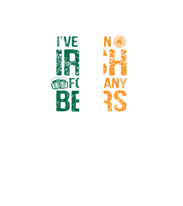 'I''ve been Irish So many Beers' model negru pe tricou