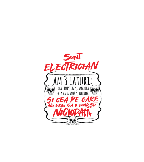 sunt electrician am 3 laturi model alb pe tricou