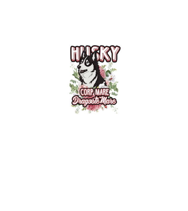 husky - corp mare, dragoste mare model alb pe tricou