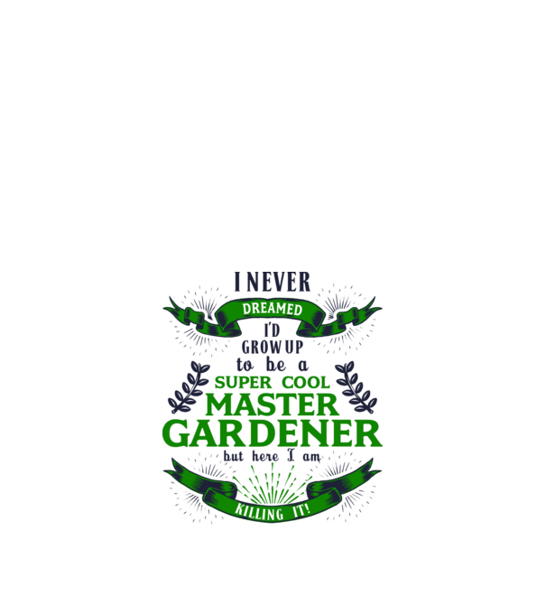 I never dreamed gardener lght model alb pe tricou