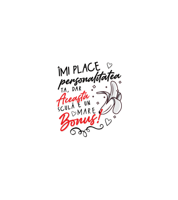 Dar această sculă e un mare bonus! model alb pe tricou