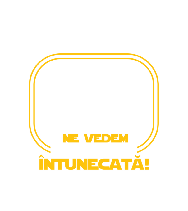 Ne vedem pe partea întunecată model alb pe tricou