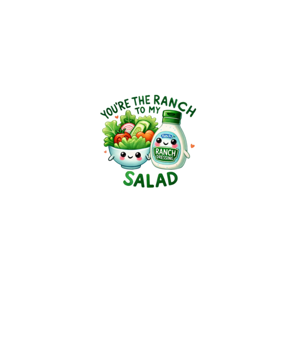 Ranch to my Salad model alb pe tricou