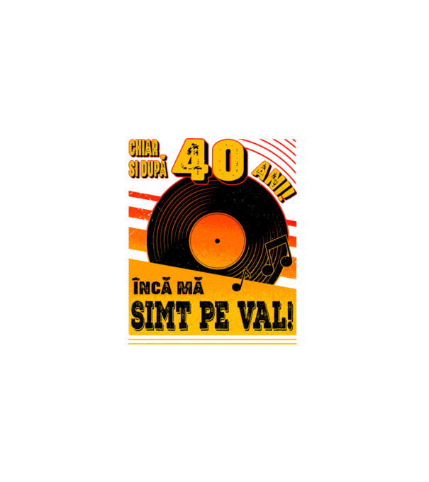 Încă mă simt pe val! 40 model negru pe tricou