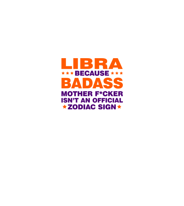 Badass zodiac LIBRA model alb pe tricou