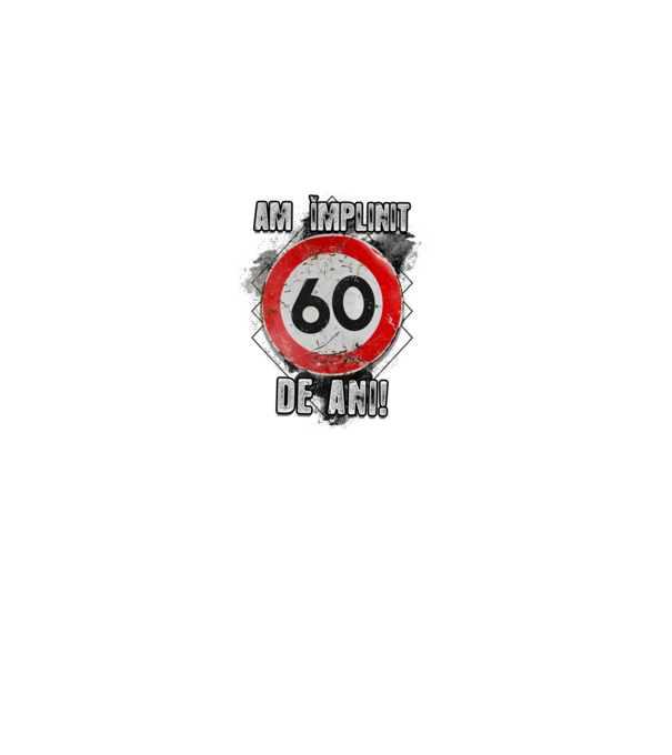 Am împlinit 60 de ani! model alb pe tricou