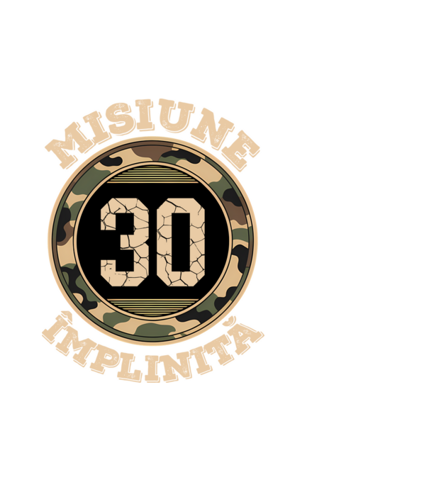 Misiune împlinită 30 model alb pe tricou