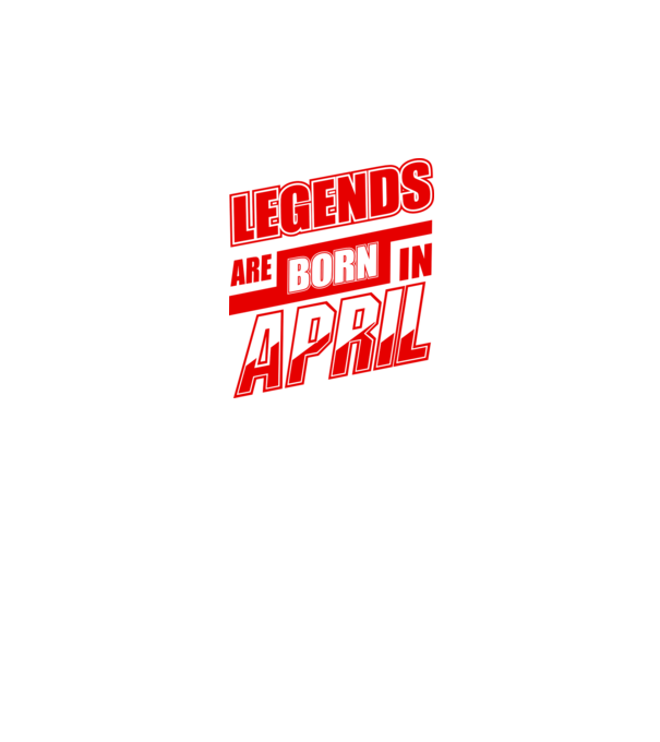 Legenda are born in April model alb pe tricou