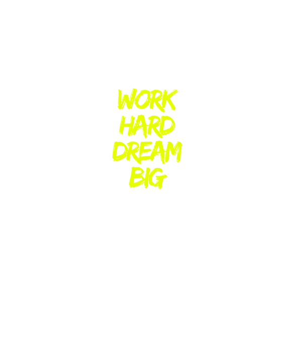 Work Hard Dream Big model negru pe tricou