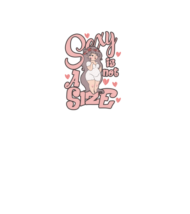 Sexy is not a size cutie model alb pe tricou