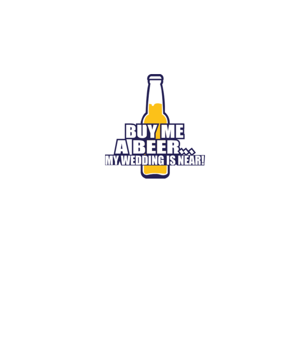 buy me a beer model alb pe tricou