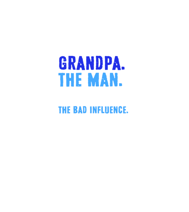 Grandpa, the bad influence model negru pe tricou