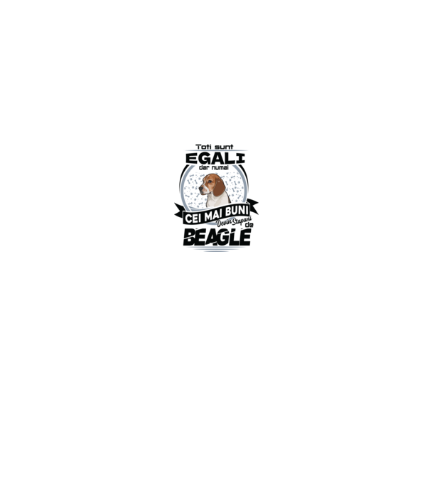 Toți sunt egali, dar numai cei mai buni devin stăpâni de Beagle model alb/roșu pe tricou