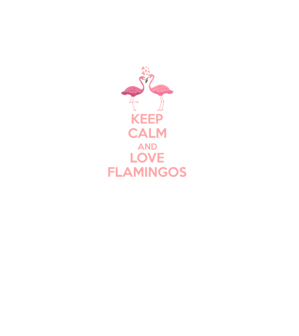 KEEP CALM and love flamingos pink model turcoaz pe tricou