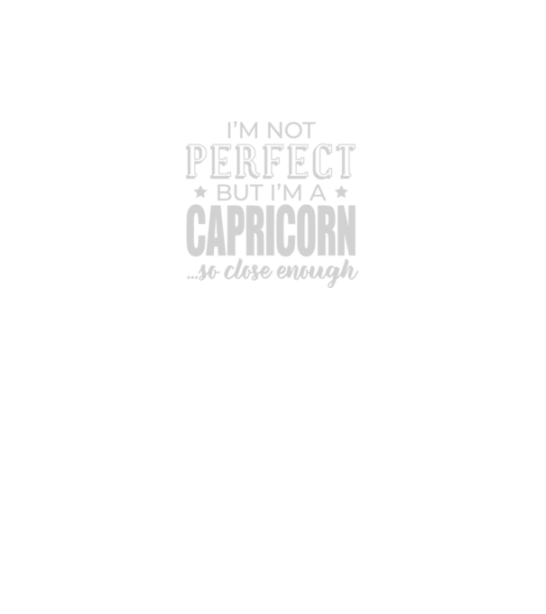 Not perfect, but CAPRICORN model gri pe tricou