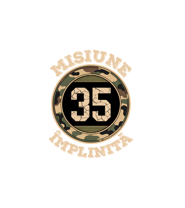 Misiune împlinită 35 model alb pe tricou