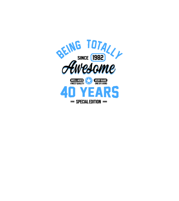 40 years of being totally awesome model alb pe tricou