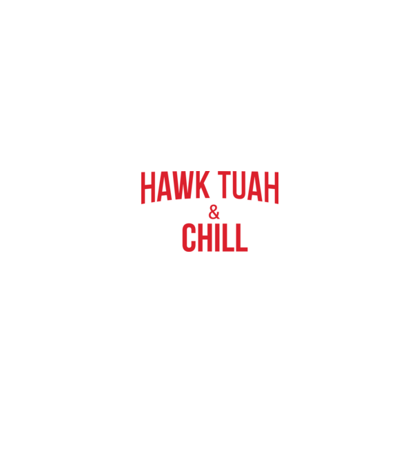 Hawk tuah and chill red netflix model negru pe tricou