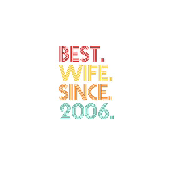 best wife since 2006 retro model negru pe tricou