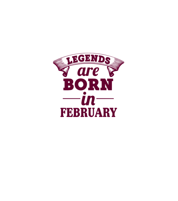 Legends are born in February model nisipiu pe tricou