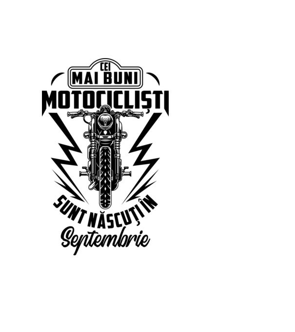 Cei mai buni motocicliști sunt născuți în Septembrie model negru pe tricou