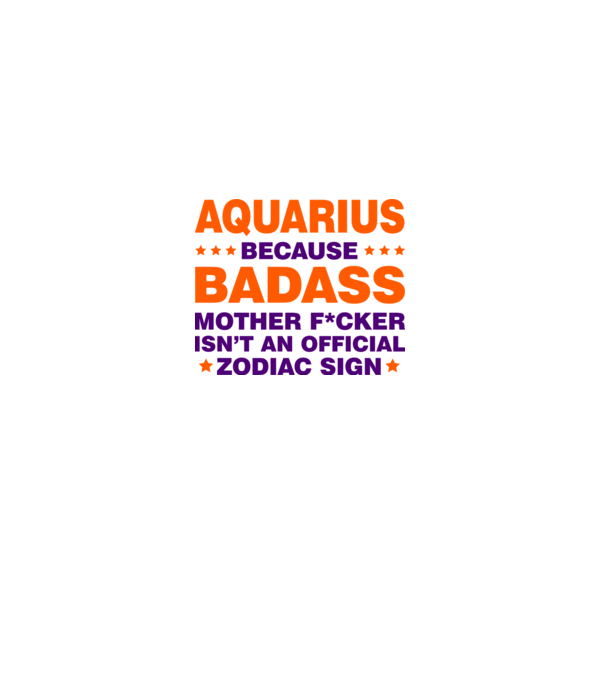 Badass zodiac AQUARIUS model alb pe tricou