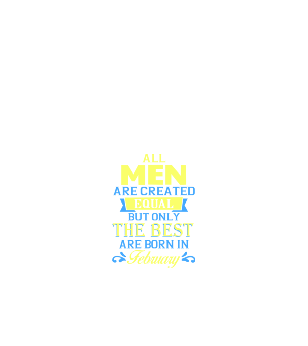 All men created equal but only the beat are born in february model negru pe tricou