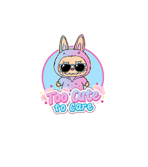 Too cute to care model alb pe tricou