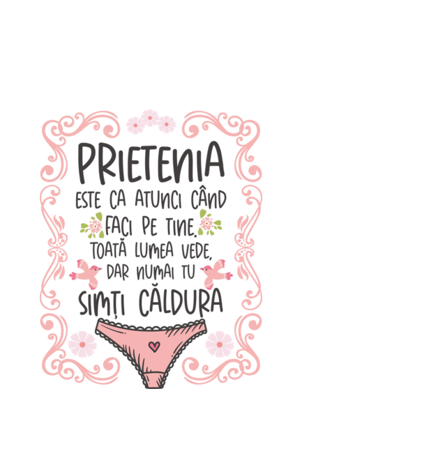 Prietenia este ca atunci când faci pe tine model alb pe tricou