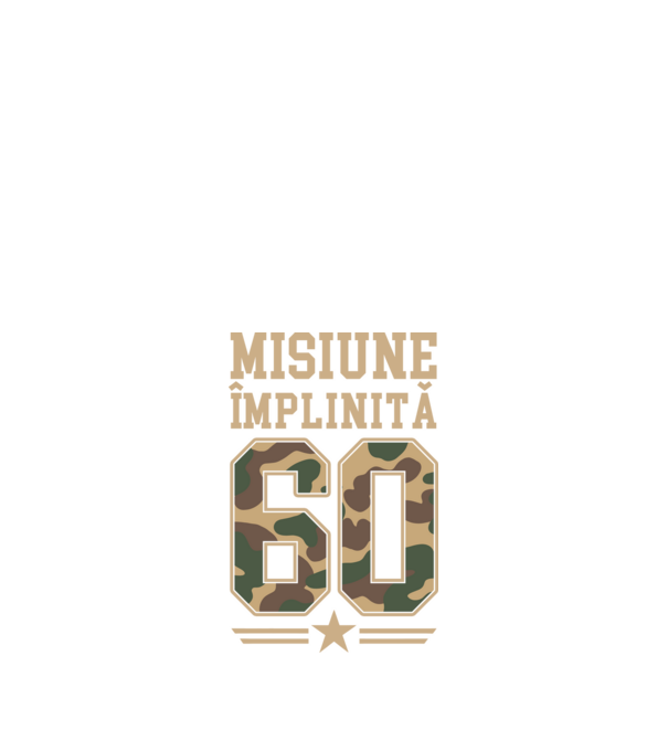 Misiune împlinită 60 model negru pe tricou