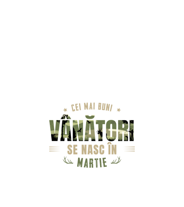 Cei mai buni vânători se nasc în martie model alb pe tricou