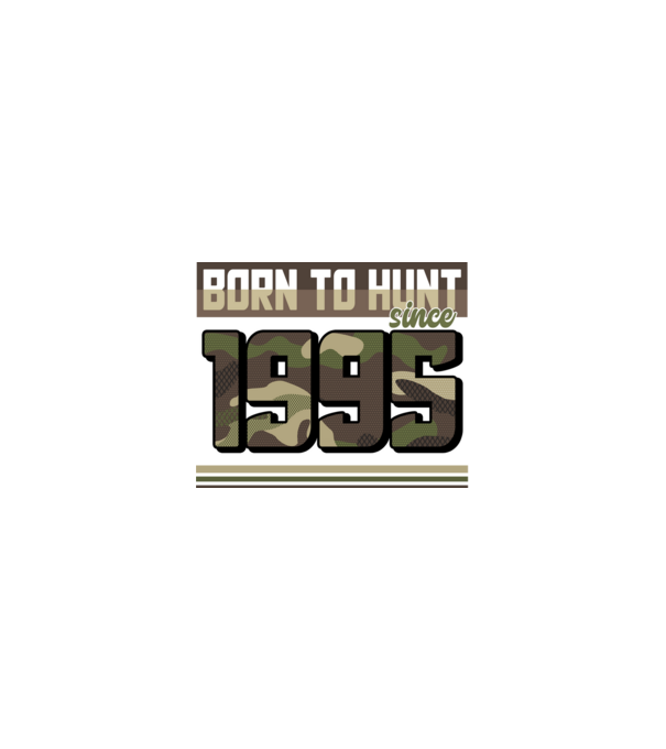 Born to hunt since 1995 model nisipiu pe tricou