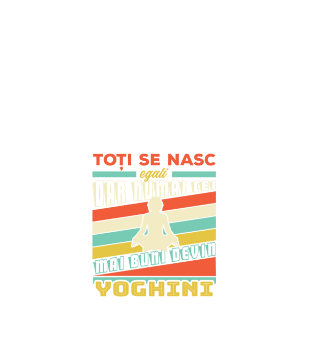 toți se nasc egali, dar numai cei mai buni devin yoghini model negru pe tricou