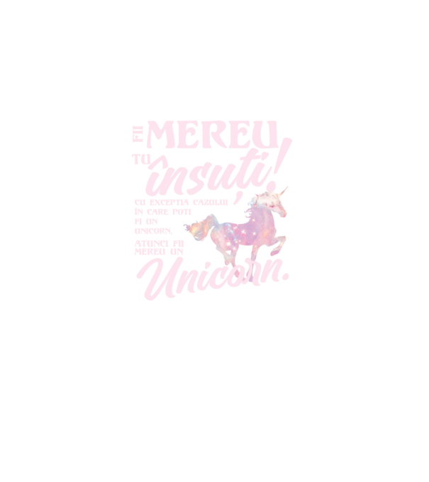 fii mereu tu însuți! cu excepția cazului în care poți fi un unicorn, atunci fii mereu un unicorn. model negru pe tricou