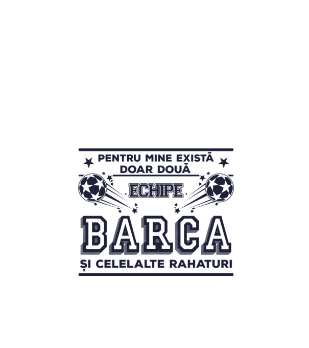 Pentru mine există doar două echipe, Barca și celelalte rahaturi model alb pe tricou