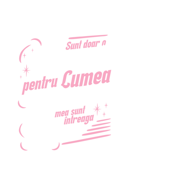 Sunt doar o mamă pentru lumea din jur, dar pentru familia mea sunt întreaga lume! model negru pe tricou