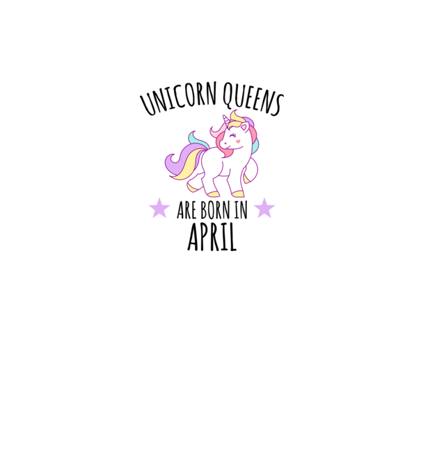 Unicorn queens are born in - April model alb pe tricou