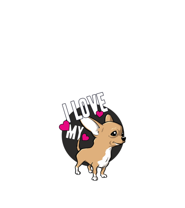 I love my Chihuahua model alb pe tricou
