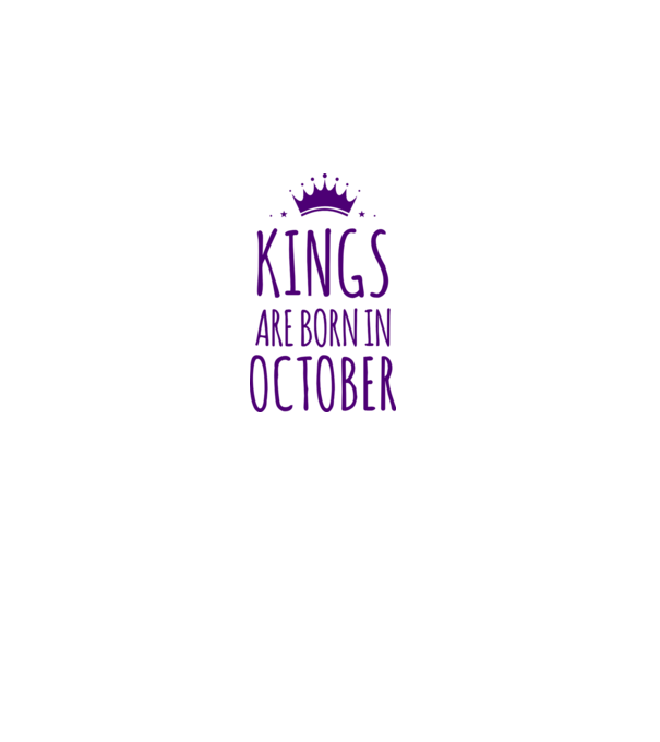 Kings are born in - October model alb pe tricou