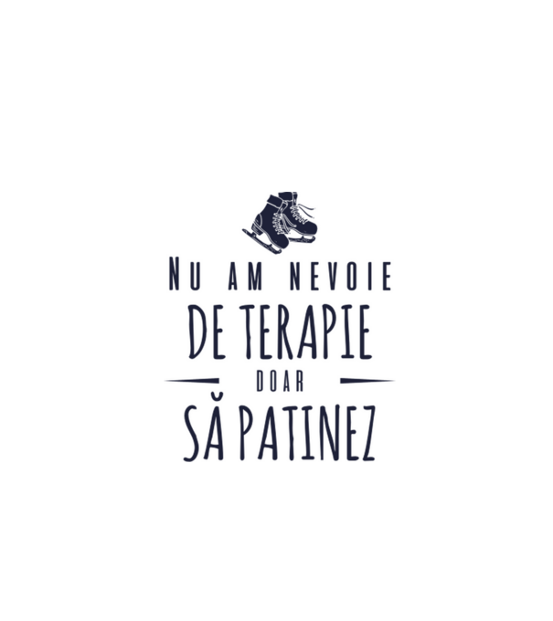 nu am nevoie de terapie doar să patinez model gri pe tricou