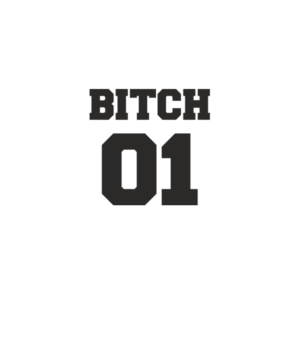 Bitch 01 model alb pe tricou