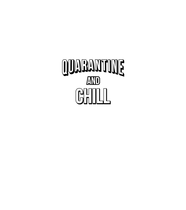 Quarantine and Chill model roșu pe tricou