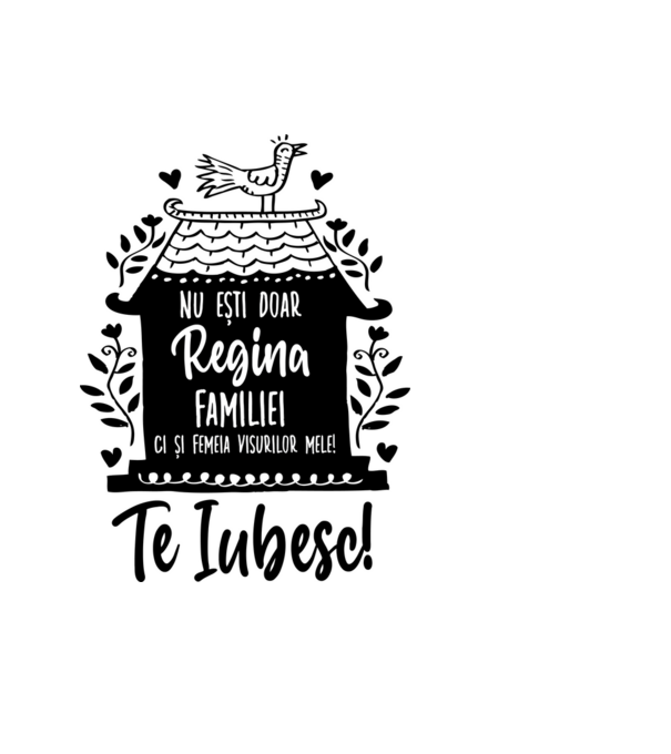Valentine_nu ești doar regina familiei, ci și femeia visurilor mele  model albastru deschis pe tricou