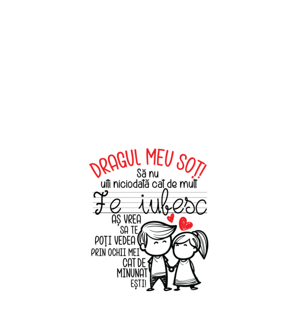 Dragul meu soț Cât de minunat ești! model alb pe tricou