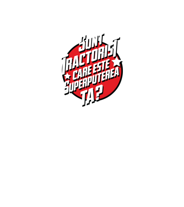 sunt tractorist, care este superputerea ta? model gri pe tricou