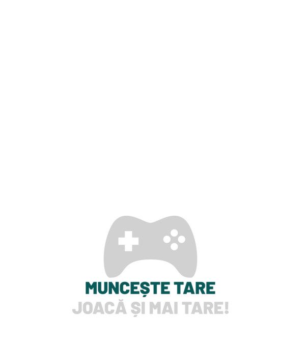 Muncește tare, joacă și mai tare! model negru pe tricou