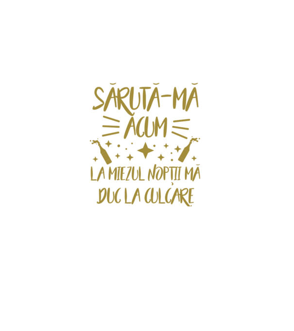 sărută-mă acum, la miezul nopții mă duc la culcare model negru pe tricou